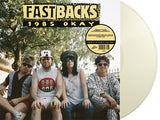 FASTBACKS - 1985 OKAY (LP, Album, WHITE) - NEW