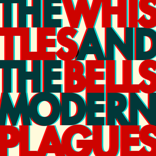 The Whistles And The Bells* - Modern Plagues (LP, Album) - NEW