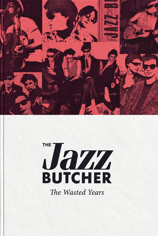 The Jazz Butcher - The Wasted Years (Box, Comp, RE, RM + 4xCD) - NEW