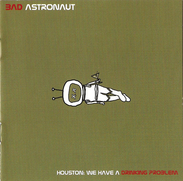 Bad Astronaut - Houston: We Have A Drinking Problem (CD, Album) - USED