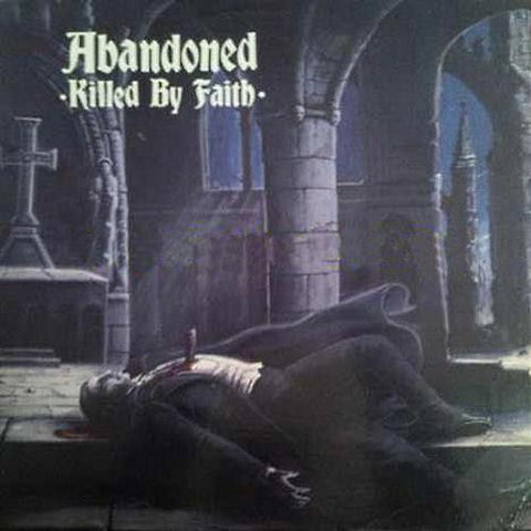 Abandoned - Killed By Faith (LP, Album, RE) - NEW