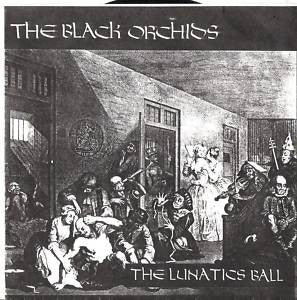 The Black Orchids - The Lunatics Ball (7") - USED