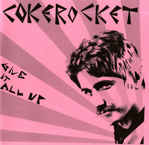 Cokerocket - Give It All Up (7", EP, W/Lbl, Pin) - NEW