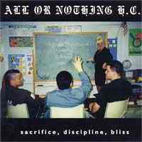 All Or Nothing H.C. - Sacrifice, Discipline, Bliss (CD, Album) - USED