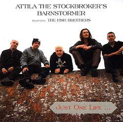 Attila The Stockbroker's Barnstormer featuring The Fish Brothers - Just One Life... (LP, Album) - NEW