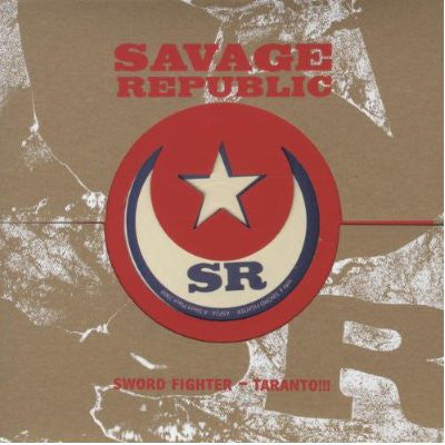 Savage Republic - Sword Fighter - Taranto!!! (7", Ltd) - NEW