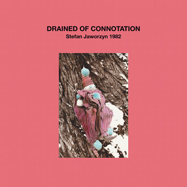 Stefan Jaworzyn - Drained Of Connotation (LP) - NEW