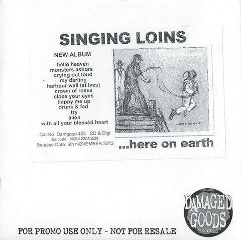 Singing Loins* - Here On Earth (CDr, Album, Promo) - USED