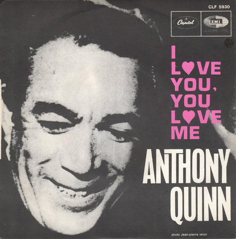 Anthony Quinn - I L♥ ve You, You L♥ ve Me (I Love You, You Love Me) (7") - USED