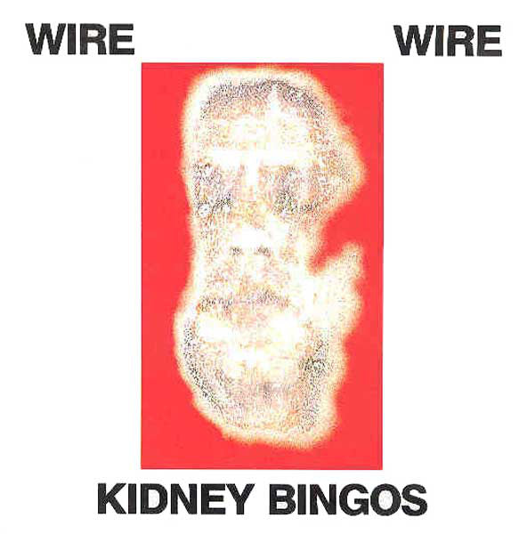 Wire - Kidney Bingos (12", Maxi) - USED