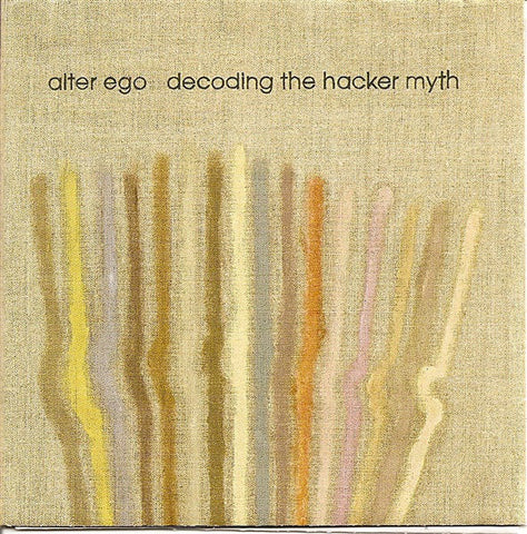 Alter Ego - Decoding The Hacker Myth (CD, Album, RE) - USED