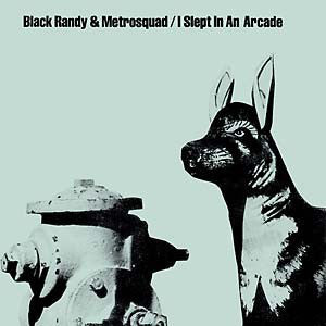 Black Randy & The Metrosquad - I Slept In An Arcade  (7", Single, RE) - NEW
