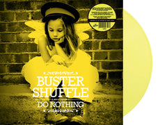 BUSTER SHUFFLE - DO NOTHING (LP, Album, COLOR) - NEW