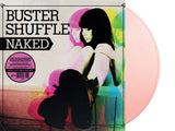 *PRE-ORDER* BUSTER SHUFFLE - NAKED (LP, Album, COLOR) - NEW