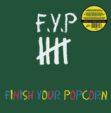 F.Y.P. - FINISH YOUR POPCORN (LP, Album, COLOR) - NEW