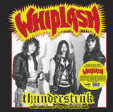WHIPLASH - THUNDERSTRUK: 1984-1985 DEMOS/LIVE AT CBGB'S 1983 (LP, Album, COLOR) - NEW