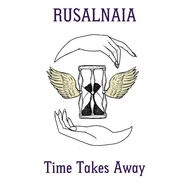 Rusalnaia - Time Takes Away (LP, Album) - NEW