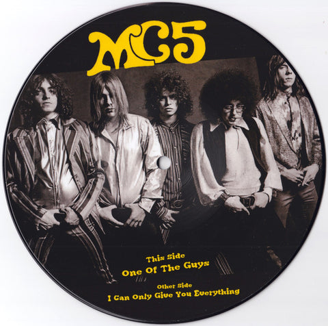 MC5 - I Can Only Give You Everything / One Of The Guys (7", Single, Num, Pic) - NEW