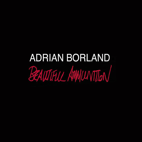 Adrian Borland - Beautiful Ammunition (CD, Album, Dig) - NEW