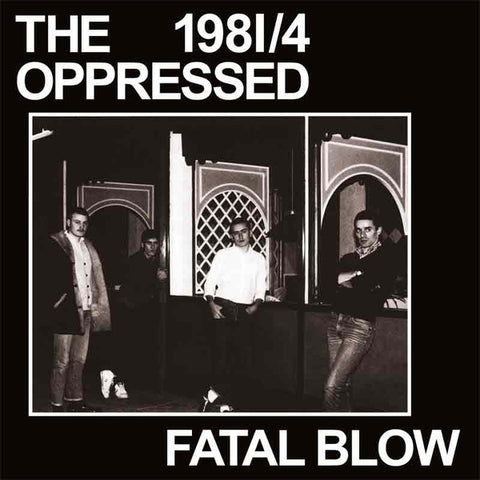 The Oppressed - 1981/4 - Fatal Blow (7", RE) - NEW