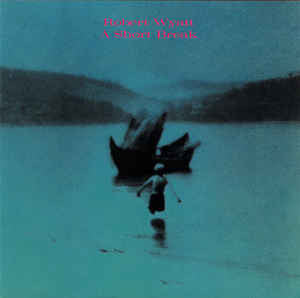 Robert Wyatt - A Short Break (CD, EP) - USED