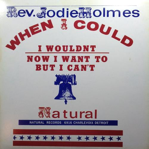 Rev. Jodie Holmes* - When I Could I Wouldn't Now I Want To But I Can't (LP, RE) - USED