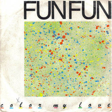 Fun Fun - Color My Love (7", Single) - USED