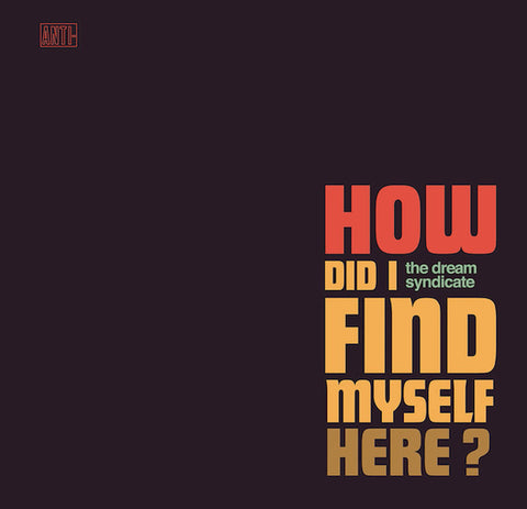 The Dream Syndicate - How Did I Find Myself Here? (CD, Album, Dig) - NEW