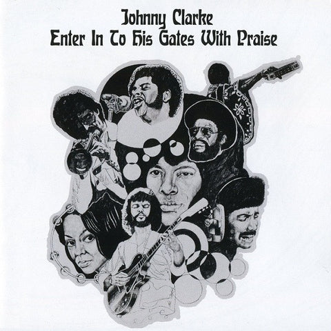 Johnny Clarke - Enter Into His Gate With Praise (CD, Album, RE) - NEW
