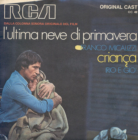 Franco Micalizzi / Irio E Gio' - L'Ultima Neve Di Primavera / Criança (7") - USED