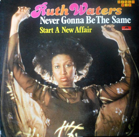 Ruth Waters - Never Gonna Be The Same / Start A New Affair (12") - USED