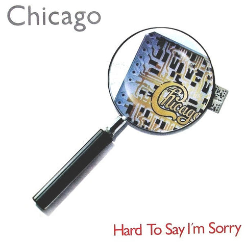 Chicago (2) - Hard To Say I'm Sorry  (7") - USED