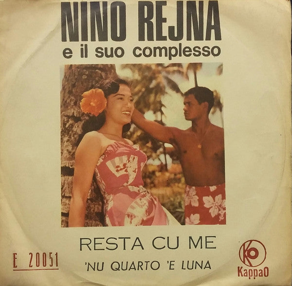 Nino Rejna Ed Il Suo Complesso - Resta Cu Me / 'Nu Quarto 'E Luna (7") - USED