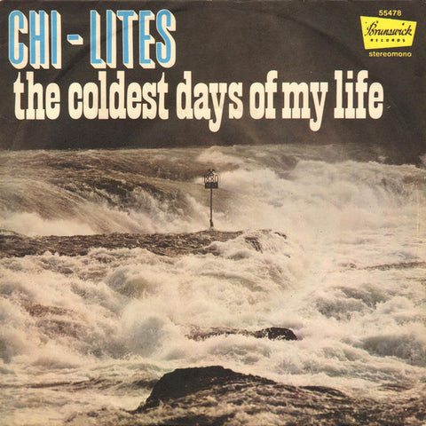 The Chi-Lites - The Coldest Days Of My Life (7", Single, RM) - USED
