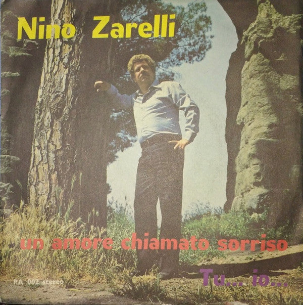 Nino Zarelli - Un Amore Chiamato Sorriso / Tu... Io... (7") - USED