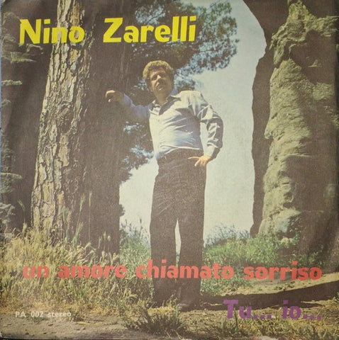 Nino Zarelli - Un Amore Chiamato Sorriso / Tu... Io... (7") - USED
