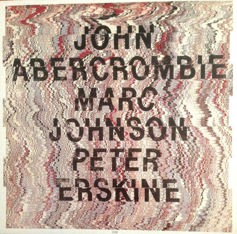 John Abercrombie, Marc Johnson (2), Peter Erskine - John Abercrombie, Marc Johnson, Peter Erskine (LP) - USED