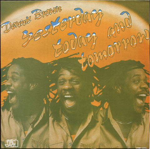 Dennis Brown - Yesterday Today And Tomorrow (LP, Album, RE) - NEW