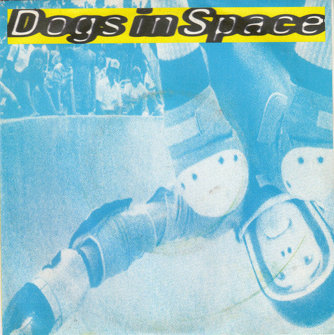 Dogs In Space - We're Living On Dogs Food (7") - USED