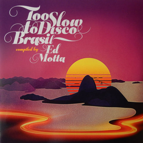 Ed Motta - Too Slow To Disco Brasil (2xLP, Comp) - NEW
