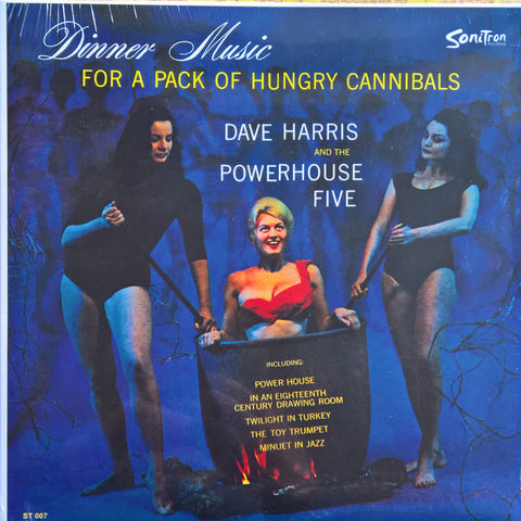 Dave Harris And The Powerhouse Five* - Dinner Music For A Pack Of Hungry Cannibals (LP, RE) - NEW