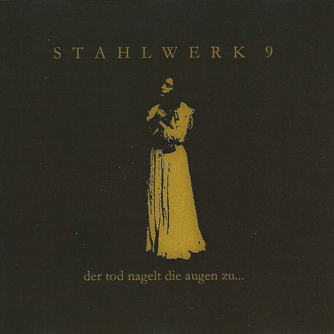 Stahlwerk 9 - Der Tod Nagelt Die Augen Zu... (CD, Album, RP) - USED