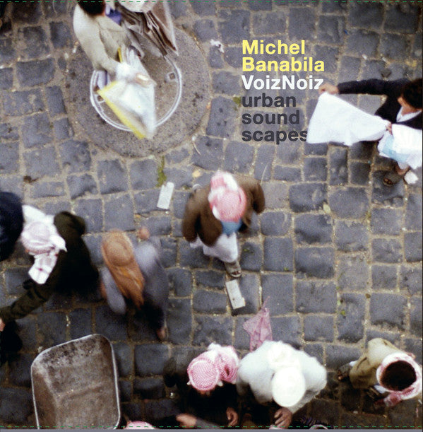 Michel Banabila - VoizNoiz - Urban Sound Scapes (2xLP, Album, Dlx, Ltd, RE) - USED