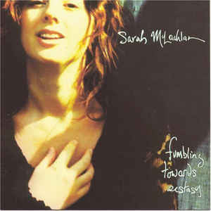 Sarah McLachlan - Fumbling Towards Ecstasy (CD, Album) - USED