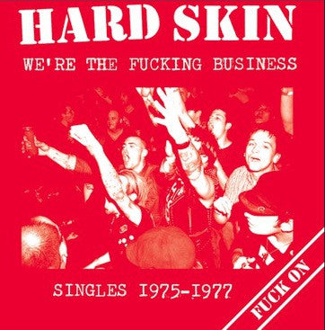 Hard Skin (2) - We're The Fucking Business (Singles 1975-1977) (LP, Comp, RE) - NEW