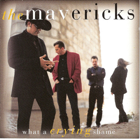 The Mavericks - What A Crying Shame (CD, Album) - USED