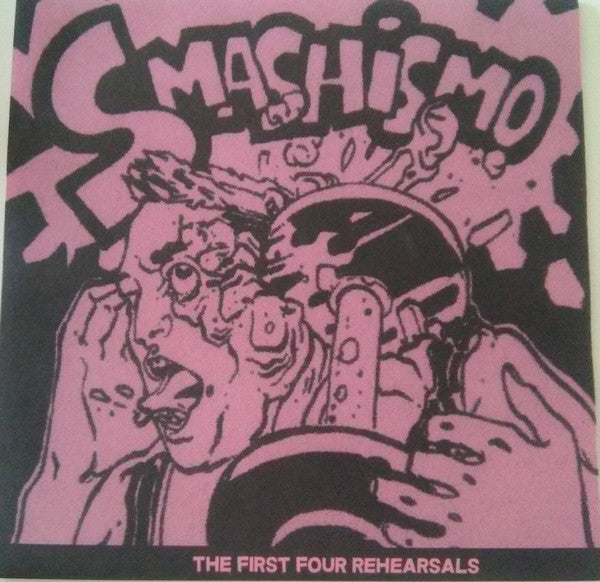 Smashismo - The First Four Rehersals (7", S/Sided, EP, Pin) - USED