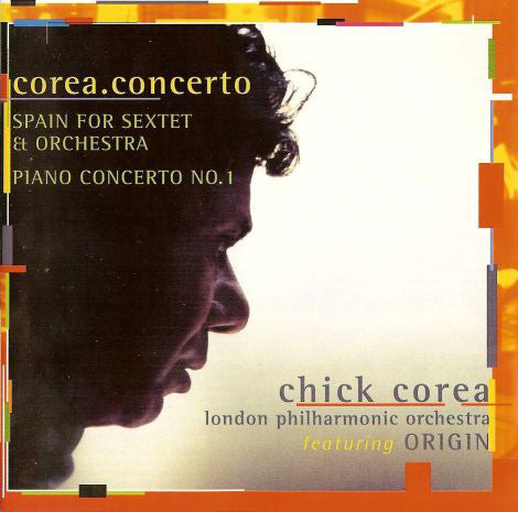 Chick Corea - London Philharmonic Orchestra* Featuring Origin (12) - Corea.Concerto: Spain For Sextet & Orchestra / Piano Concerto No.1 (CD, Album) - USED