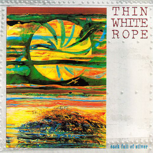 Thin White Rope - Sack Full Of Silver  (LP, Album, RM, Gre) - NEW