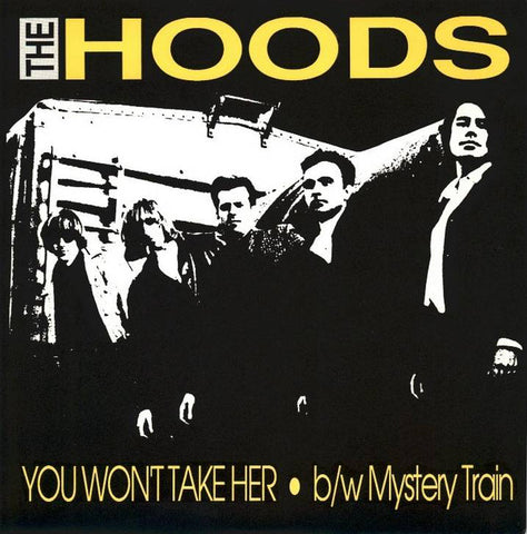 The Hoods - You Won't Take Her (7", Single) - USED